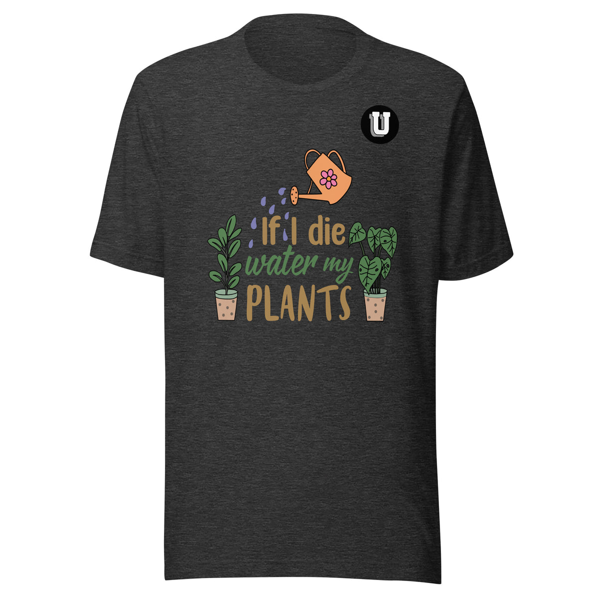 Water My Plants Unisex T-Shirt