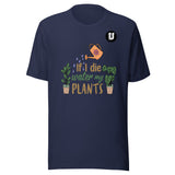 Water My Plants Unisex T-Shirt
